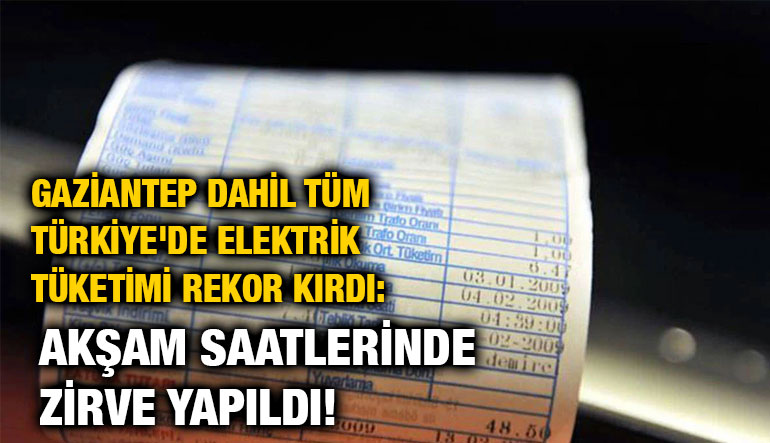 Gaziantep Dahil Tüm Türkiye'de Elektrik Tüketimi Rekor Kırdı: Akşam Saatlerinde Zirve Yapıldı!