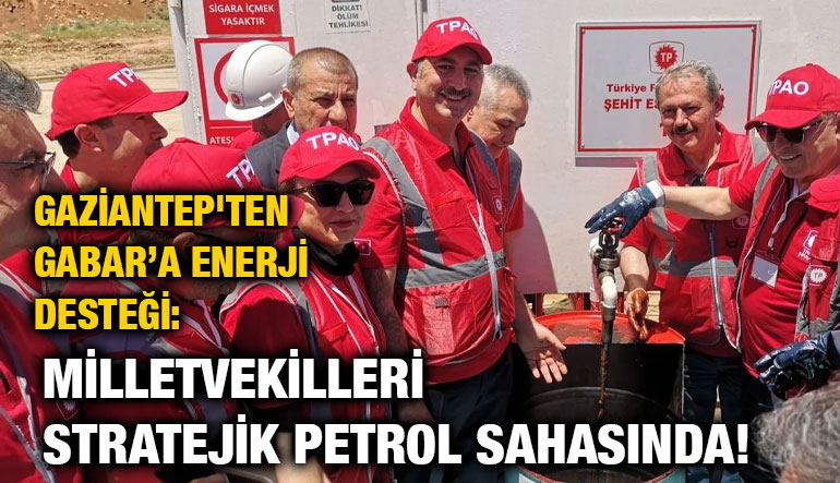 Gaziantep’ten Gabar’a Güçlü Destek: Enerjide Milli Atılımın Bir Parçası Oldular!