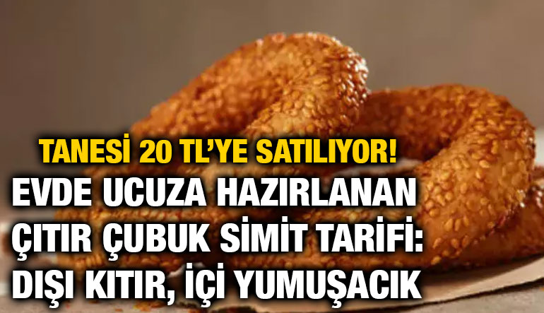 Tanesi 20 TL’ye Satılıyor! Evde Ucuza Hazırlanan Çıtır Çubuk Simit Tarifi: Dışı Kıtır, İçi Yumuşacık