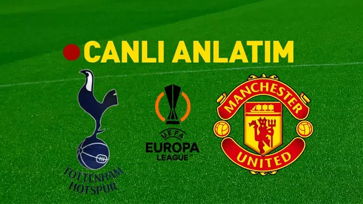 Tottenham - Manchester United UEFA Avrupa Ligi Finali Canlı Anlatım | TRT 1’den Naklen İzle | Şampiyon Belli Oluyor!