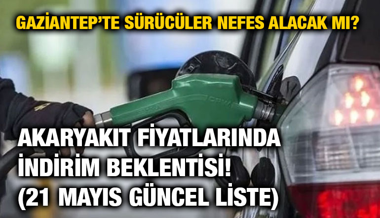 Gaziantep’te Sürücüler Nefes Alacak mı? Akaryakıt Fiyatlarında İndirim Beklentisi! (21 Mayıs Güncel Liste)