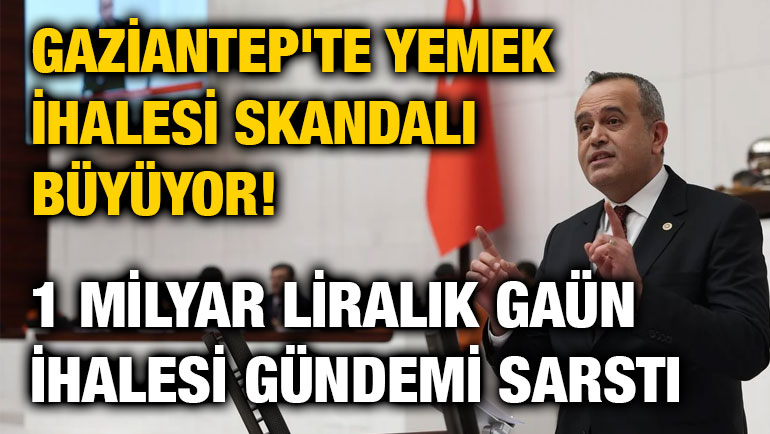 Gaziantep'te Yemek İhalesi Skandalı Büyüyor! 1 Milyar Liralık GAÜN İhalesi Gündemi Sarstı