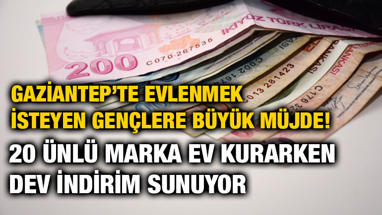 Gaziantep’te Evlenmek İsteyen Gençlere Büyük Müjde! 20 Ünlü Marka Ev Kurarken Dev İndirim Sunuyor