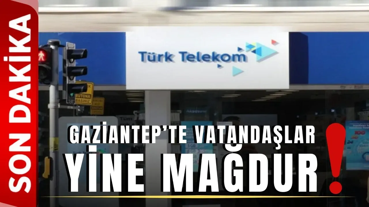 Gaziantep’te İnternet Çilesi: Yine Türk Telekom Skandalı! Hastaneler, Bankalar ve Resmi Kurumlar Çöktü