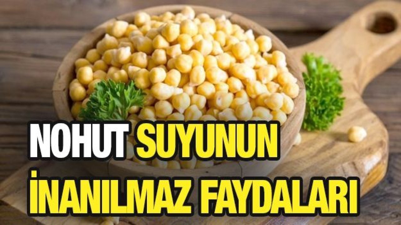 Nohut suyunun sağlığınıza faydaları