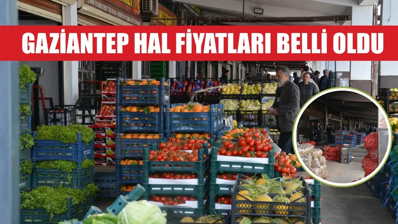 Gaziantep Halinde Fiyatlar Cep Yakıyor! Sebze ve Meyvede Rekor Artışlar