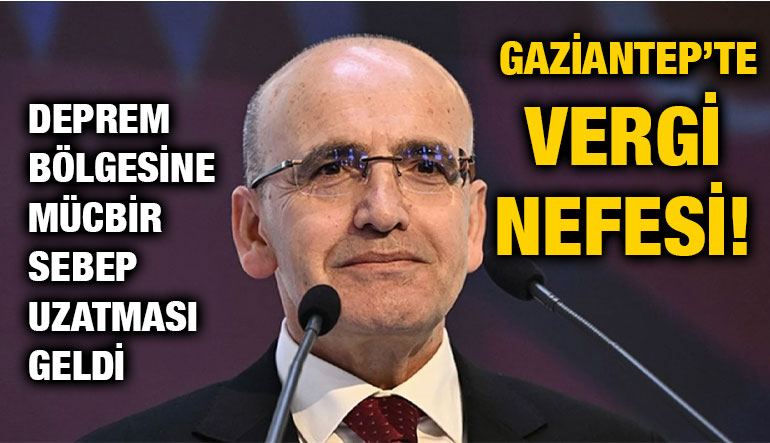 Gaziantep’te Vergi Nefesi! Deprem Bölgesine Mücbir Sebep Uzatması Geldi