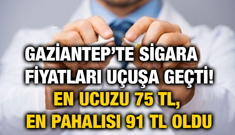 Gaziantep’te Sigara Fiyatları Uçuşa Geçti! En Ucuzu 75 TL, En Pahalısı 91 TL Oldu