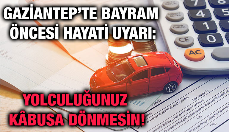 Gaziantep’te Bayram Öncesi Hayati Uyarı: Yolculuğunuz Kâbusa Dönmesin!