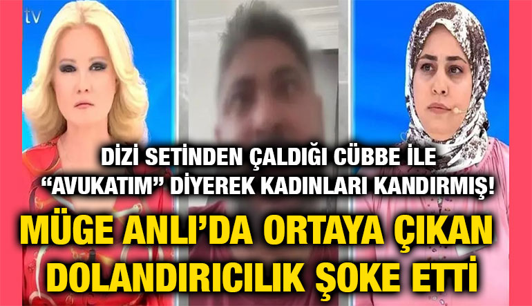 Dizi Setinden Çaldığı Cübbe ile “Avukatım” Diyerek Kadınları Kandırmış! Müge Anlı’da Ortaya Çıkan Dolandırıcılık Şoke Etti