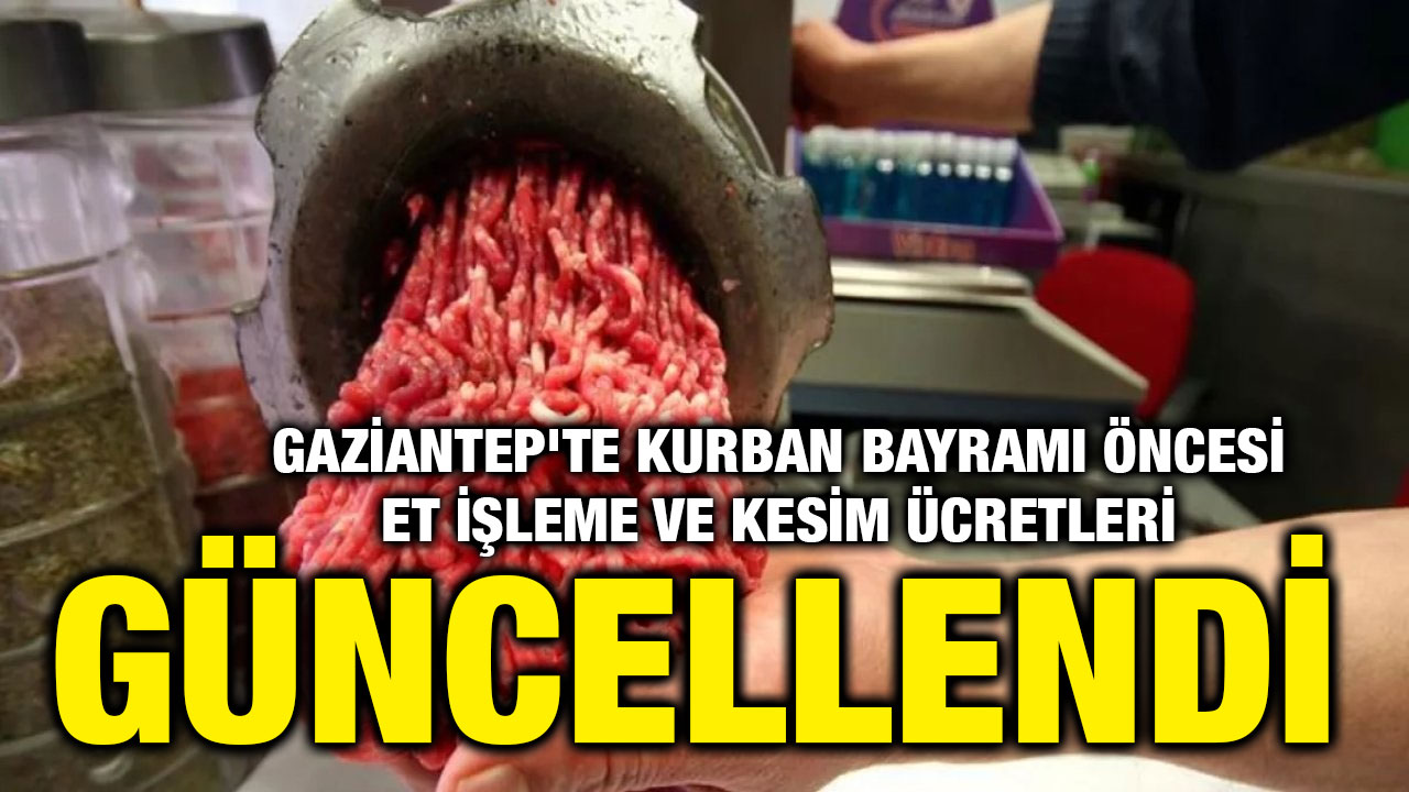 Gaziantep'te Kurban Bayramı Öncesi Et İşleme ve Kesim Ücretleri Güncellendi