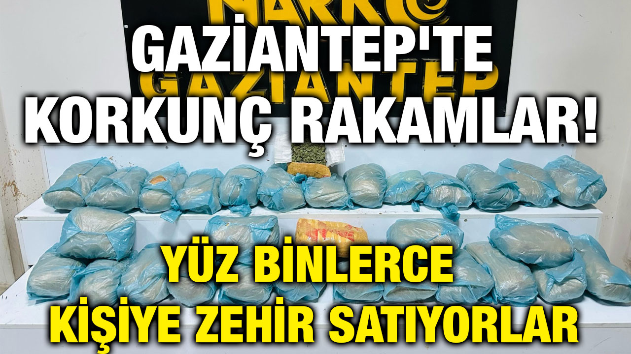 Gaziantep'te Korkunç Rakamlar! Yüz Binlerce Kişiye Zehir Satıyorlar