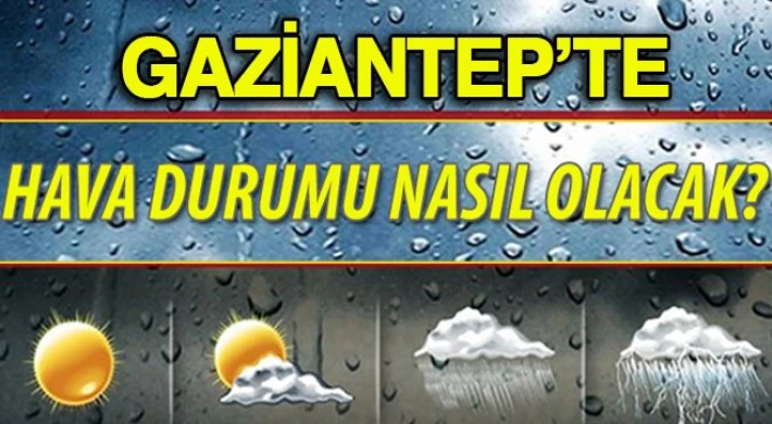 Gaziantep Kavrulacak! 5 Günlük Hava Durumu Tahmininde Sıcaklık Alarmı