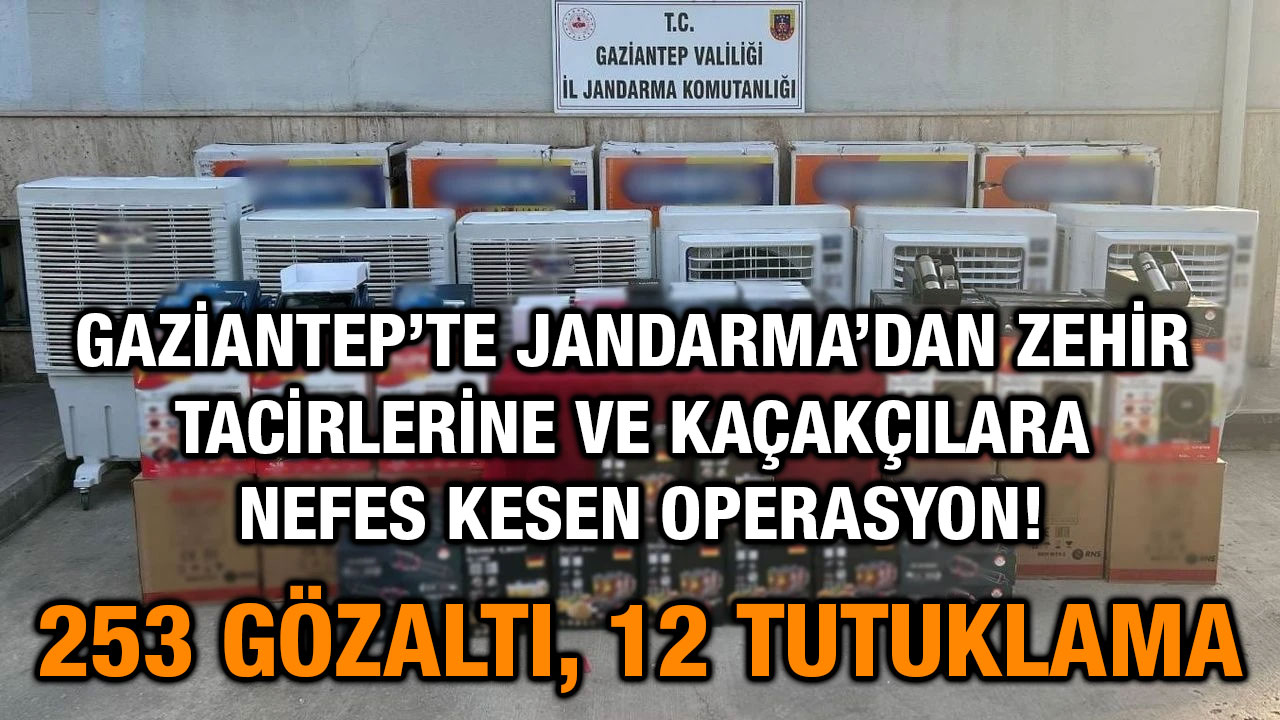 Gaziantep’te Jandarma’dan Zehir Tacirlerine ve Kaçakçılara Nefes Kesen Operasyon