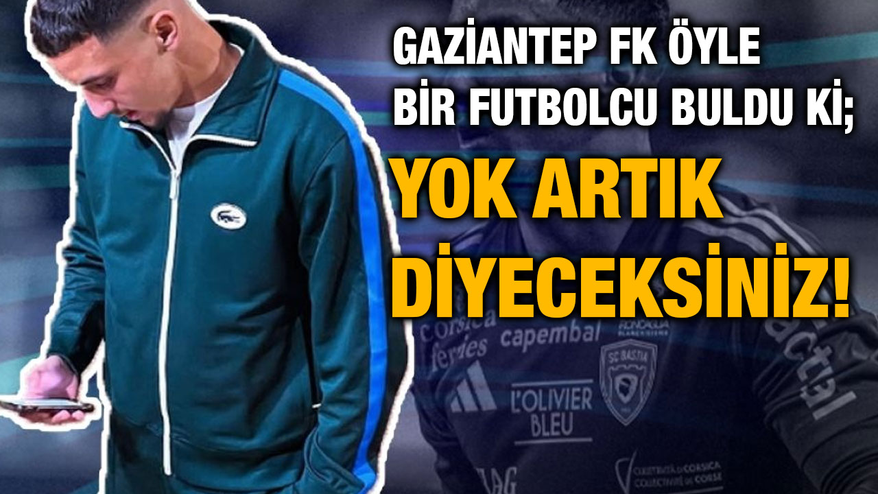 Gaziantep FK Öyle Bir Futbolcu Buldu Ki; Yok Artık Diyeceksiniz!