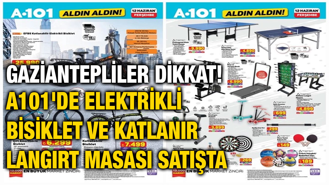 Gaziantepliler Dikkat! A101'de Elektrikli Bisiklet ve Katlanır Langırt Masası Satışta