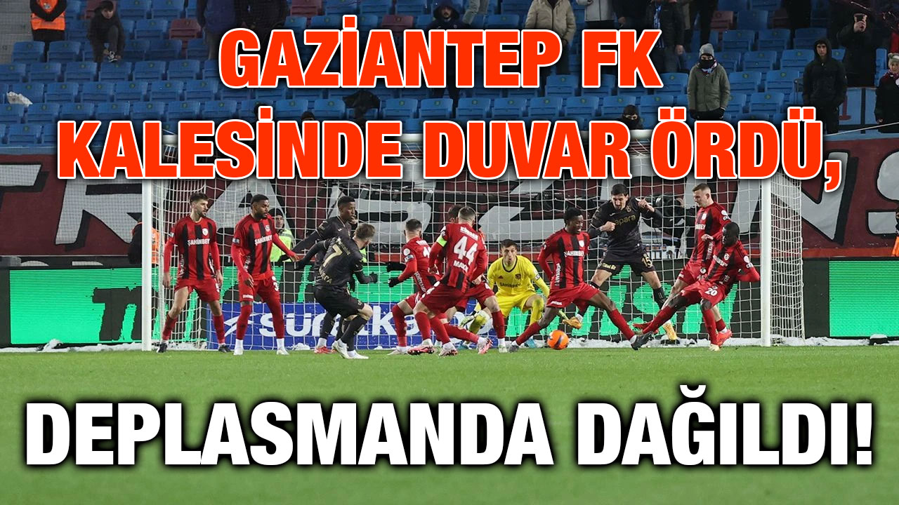 Gaziantep FK Kalesinde Duvar Ördü, Deplasmanda Dağıldı!