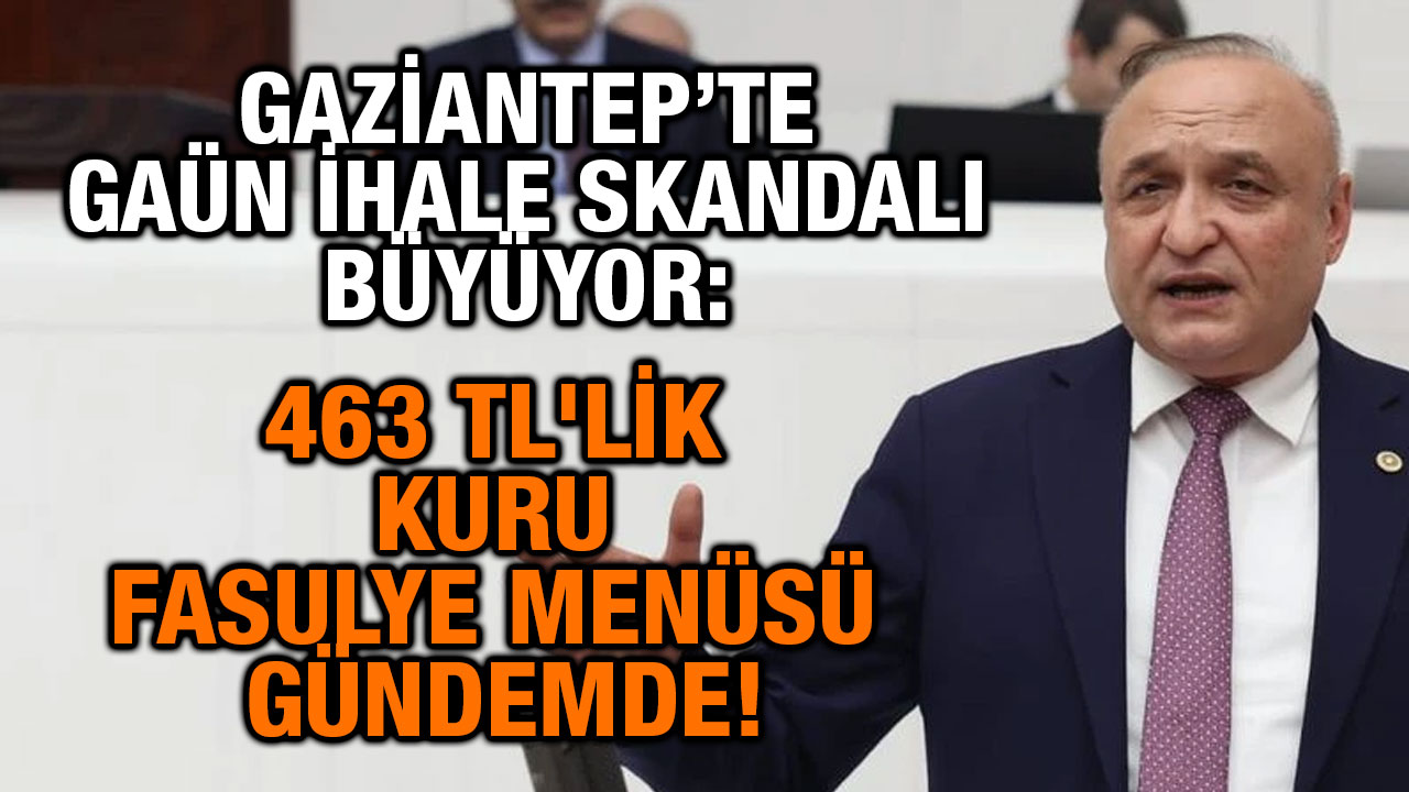Gaziantep’te GAÜN İhale Skandalı Büyüyor: 463 TL'lik Kuru Fasulye Menüsü Gündemde!