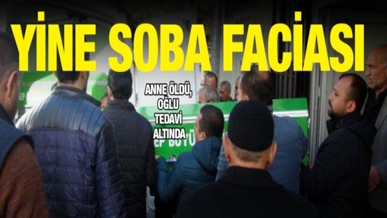 Sobadan zehirlenen anne öldü, oğlu tedavi altında