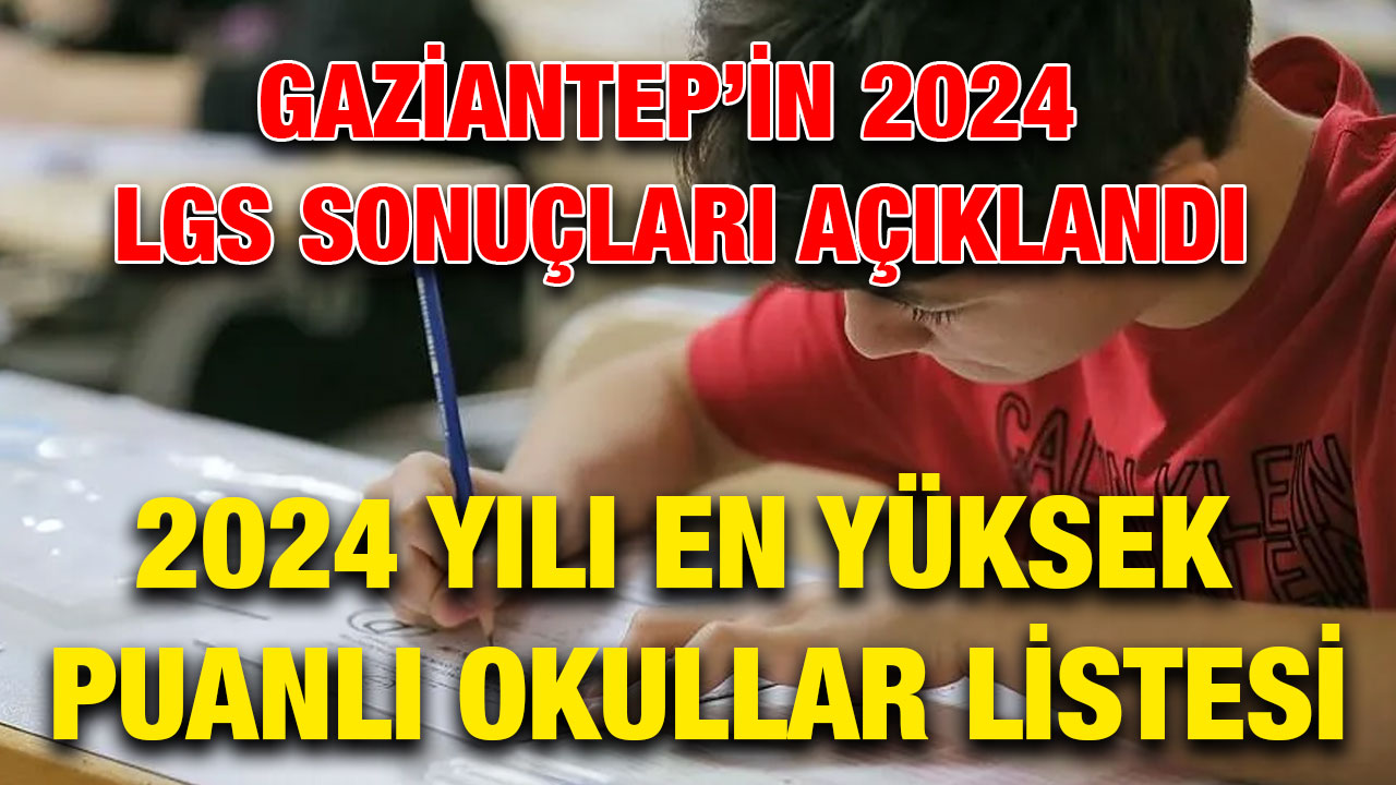Gaziantep’in 2024 LGS Sonuçları Açıklandı