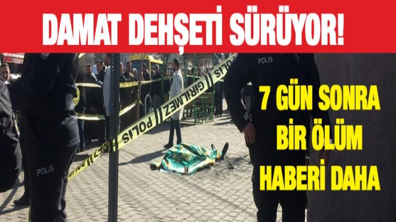 Damat dehşetinde ölü sayısı 5'e yükseldi