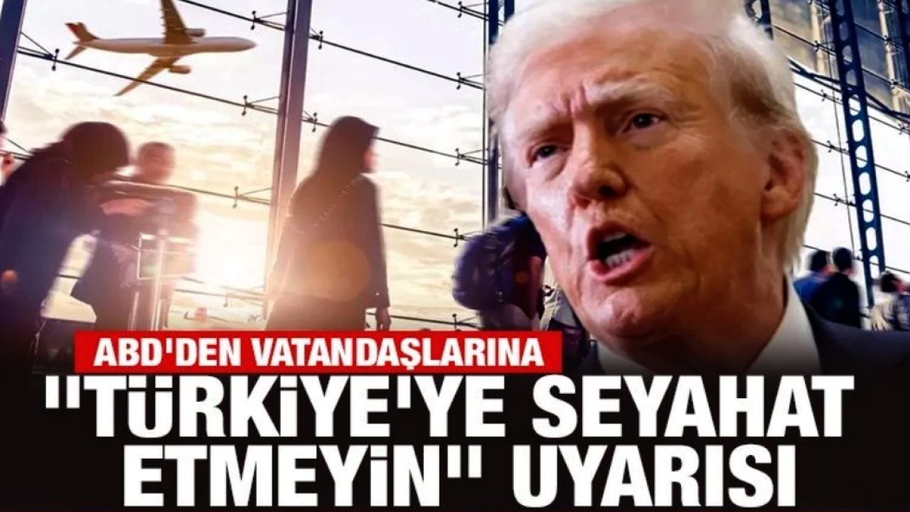 ABD’den Türkiye’ye Seyahat Uyarısı: Gaziantep ve Güneydoğu İllerine Dikkat Çekildi