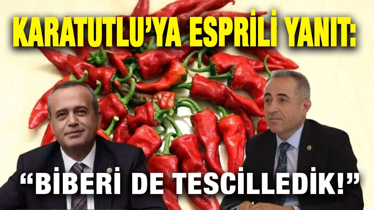 Karatutlu’ya Esprili Yanıt: “Biberi de Tescilledik!”