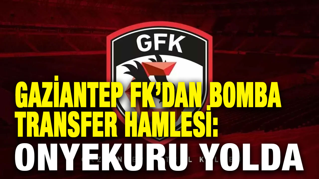 Gaziantep FK’dan Bomba Transfer Hamlesi: Onyekuru Yolda