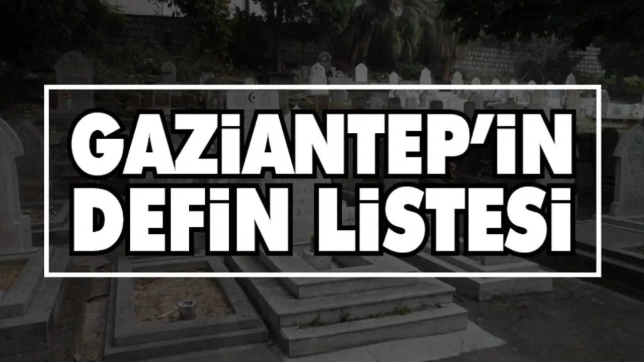 Gaziantep’te 2 Temmuz 2025 Tarihli Günlük Defin Listesi Açıklandı: İşte İsim İsim Tam Liste