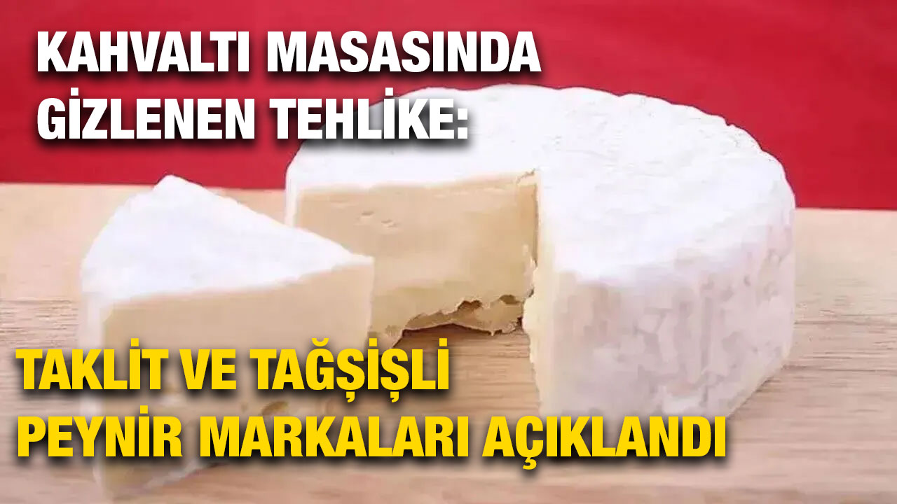 Kahvaltı Masasında Gizlenen Tehlike: Taklit ve Tağşişli Peynir Markaları Açıklandı