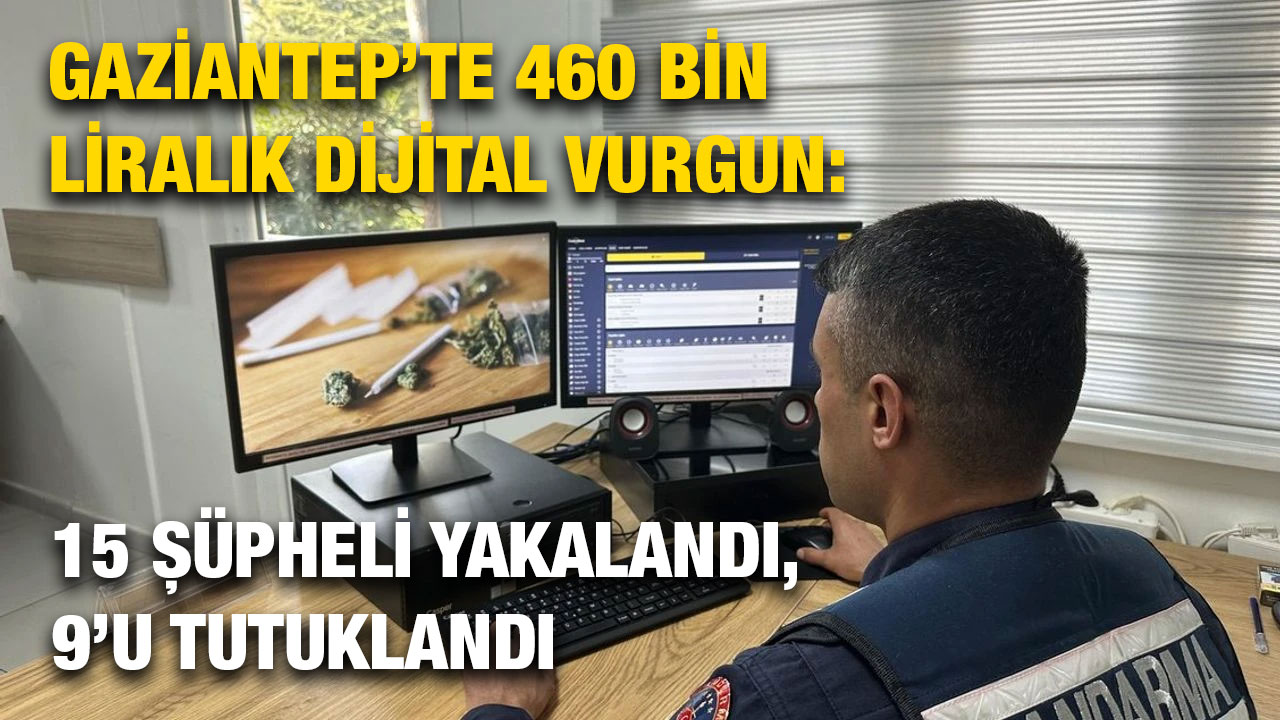 Gaziantep’te 460 Bin Liralık Dijital Vurgun