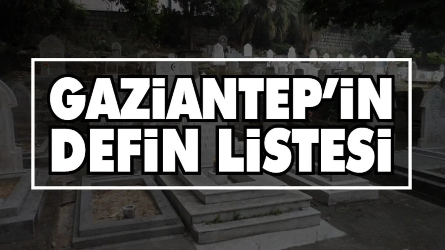 Gaziantep’te 7 Temmuz 2025 Günlük Defin Listesi Yayımlandı: İşte Hayatını Kaybedenlerin Tam İsim Listesi