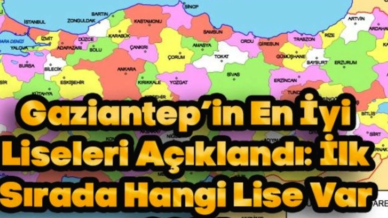 Gaziantep'in En İyi Liseleri Hangileri! Hangi Lise Zirvede?