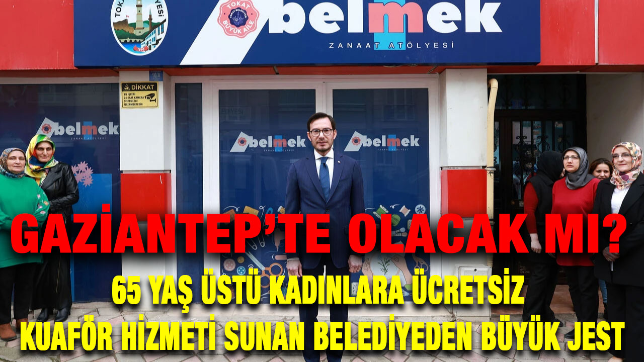 ​​​​​​​Gaziantep’te Olacak mı? 65 Yaş Üstü Kadınlara Ücretsiz Kuaför Hizmeti Sunan Belediyeden Büyük Jest
