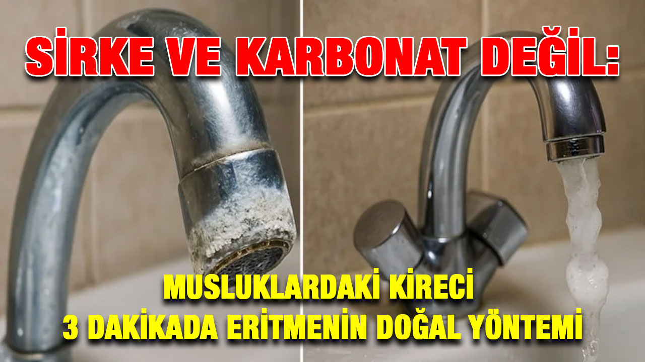 Sirke ve karbonat değil: Musluklardaki kireci 3 dakikada eritmenin doğal yöntemi