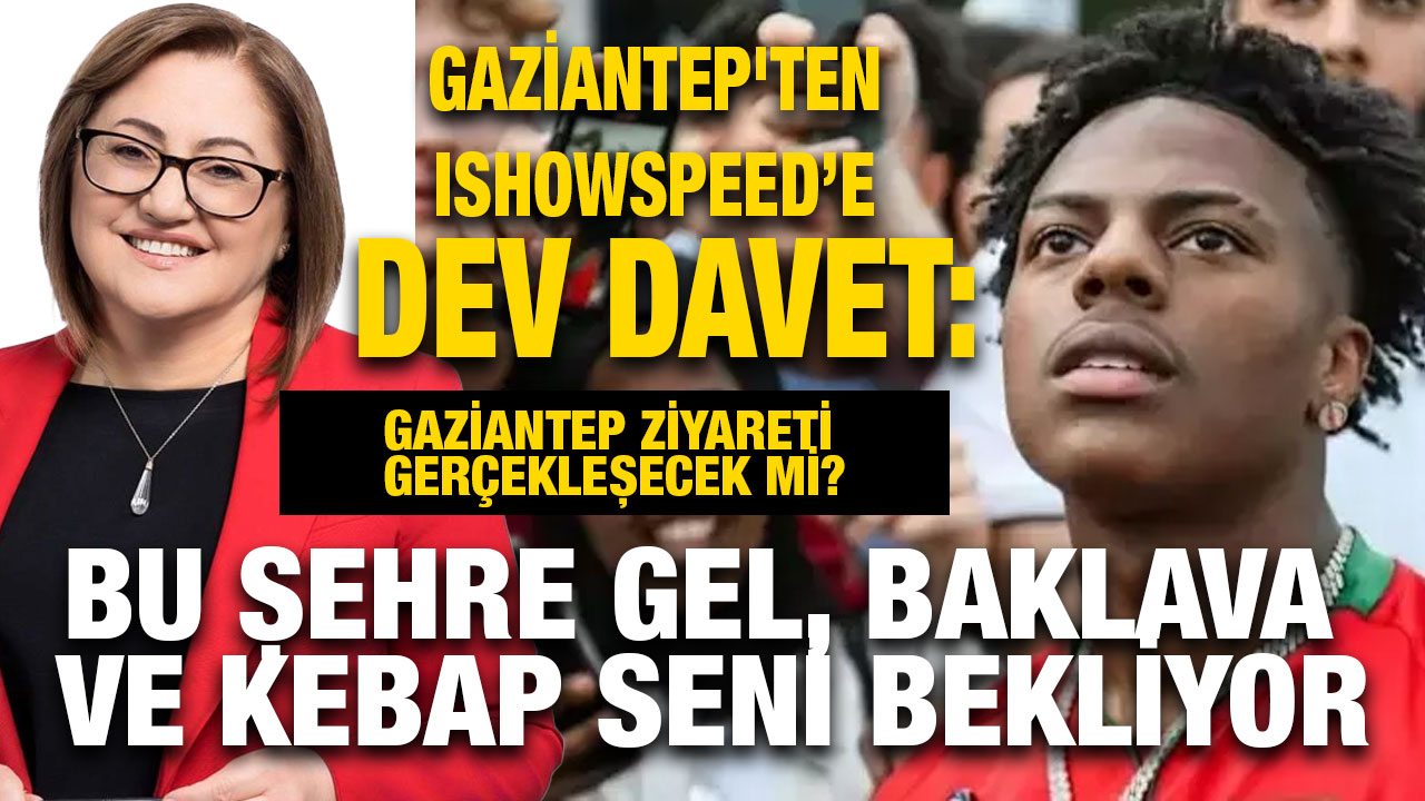 Gaziantep'ten IShowSpeed’e Dev Davet: Bu Şehre Gel, Baklava ve Kebap Seni Bekliyor