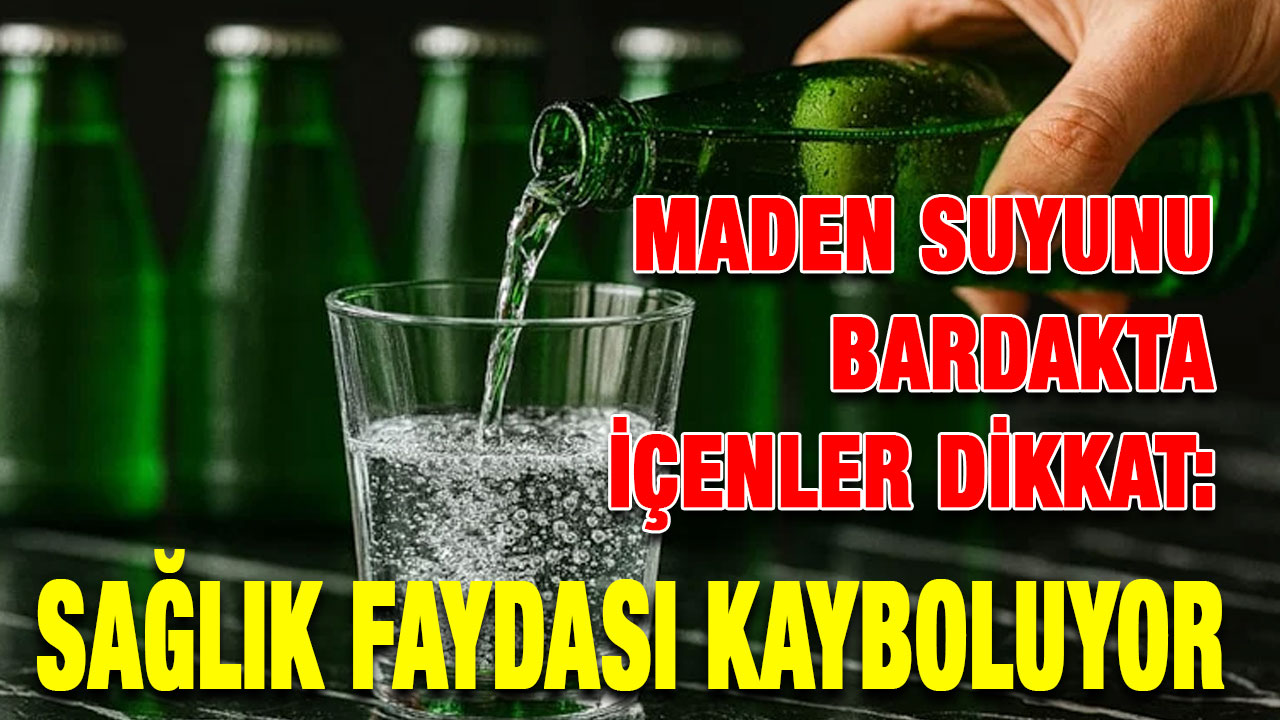 Maden Suyunu Bardakta İçenler Dikkat: Sağlık Faydası Kayboluyor