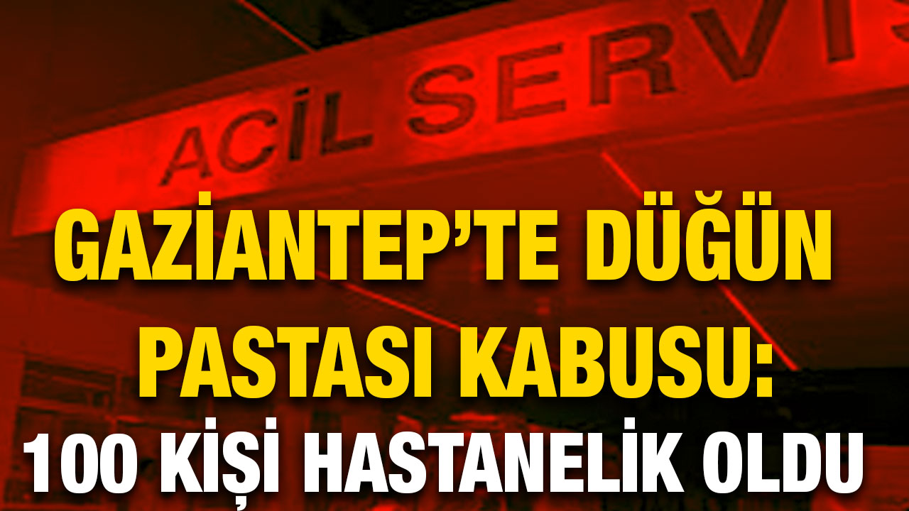 Gaziantep’te Düğün Pastası Kabusu: 100 Kişi Hastanelik Oldu