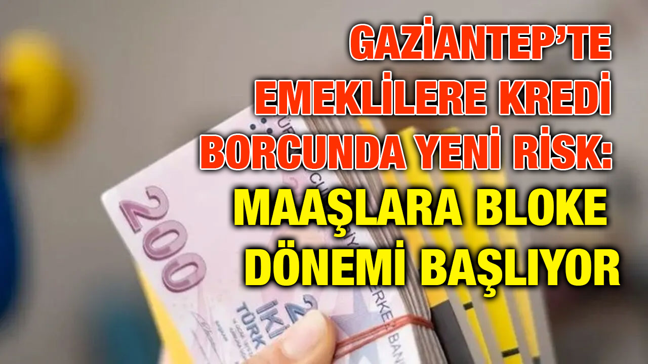 Gaziantep’te Emeklilere Kötü Haber!