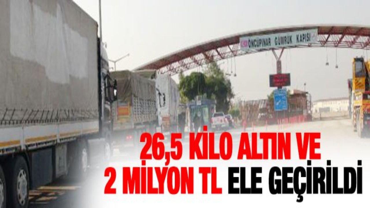 Öncüpınar'da iki otomobilde 26,5 kilo altın ve 2 milyon TL ele geçirildi