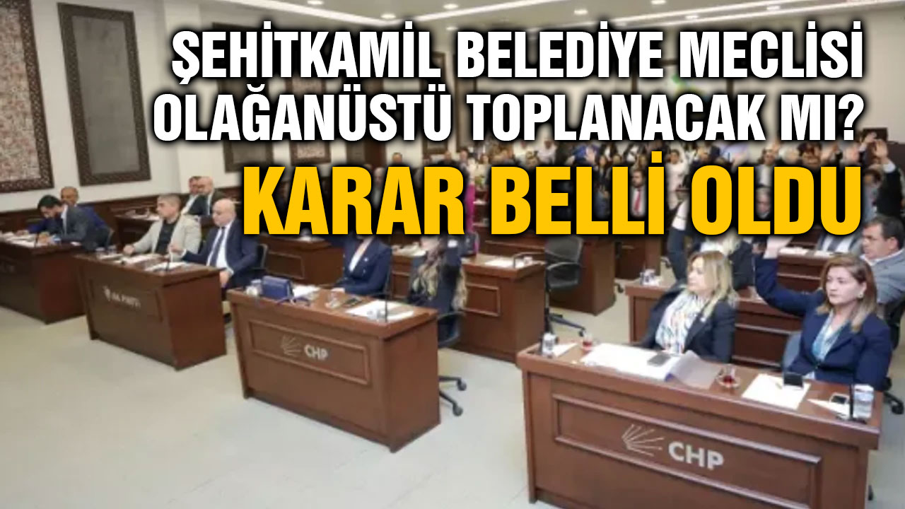 Şehitkamil Belediye Meclisi Olağanüstü Toplanacak Mı? Karar Belli Oldu