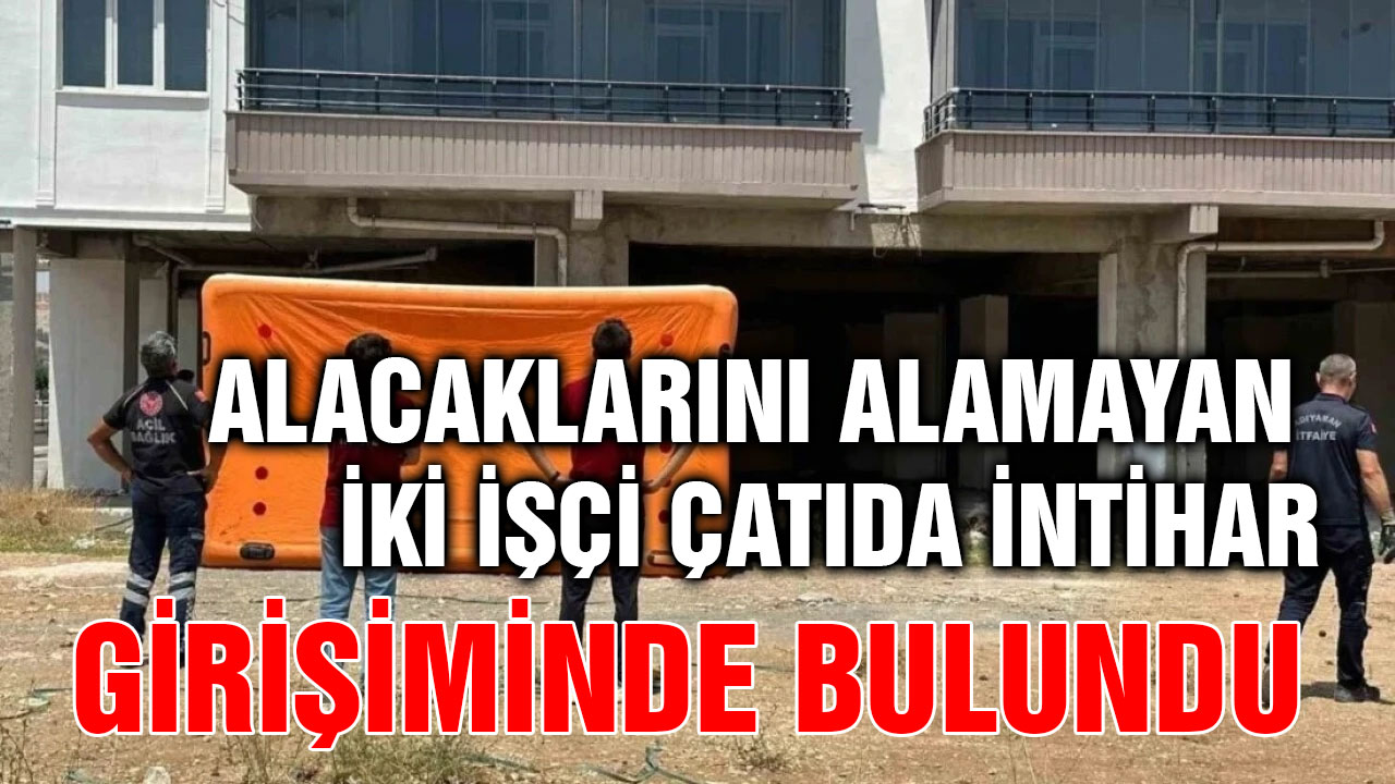 Alacaklarını Alamayan İki İşçi Çatıda İntihar Girişiminde Bulundu