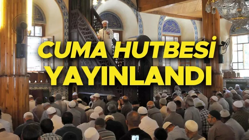 Diyanet’ten 25 Temmuz 2025 Cuma Hutbesi: "Gazze, İnsanlığın Onur Sınavı"