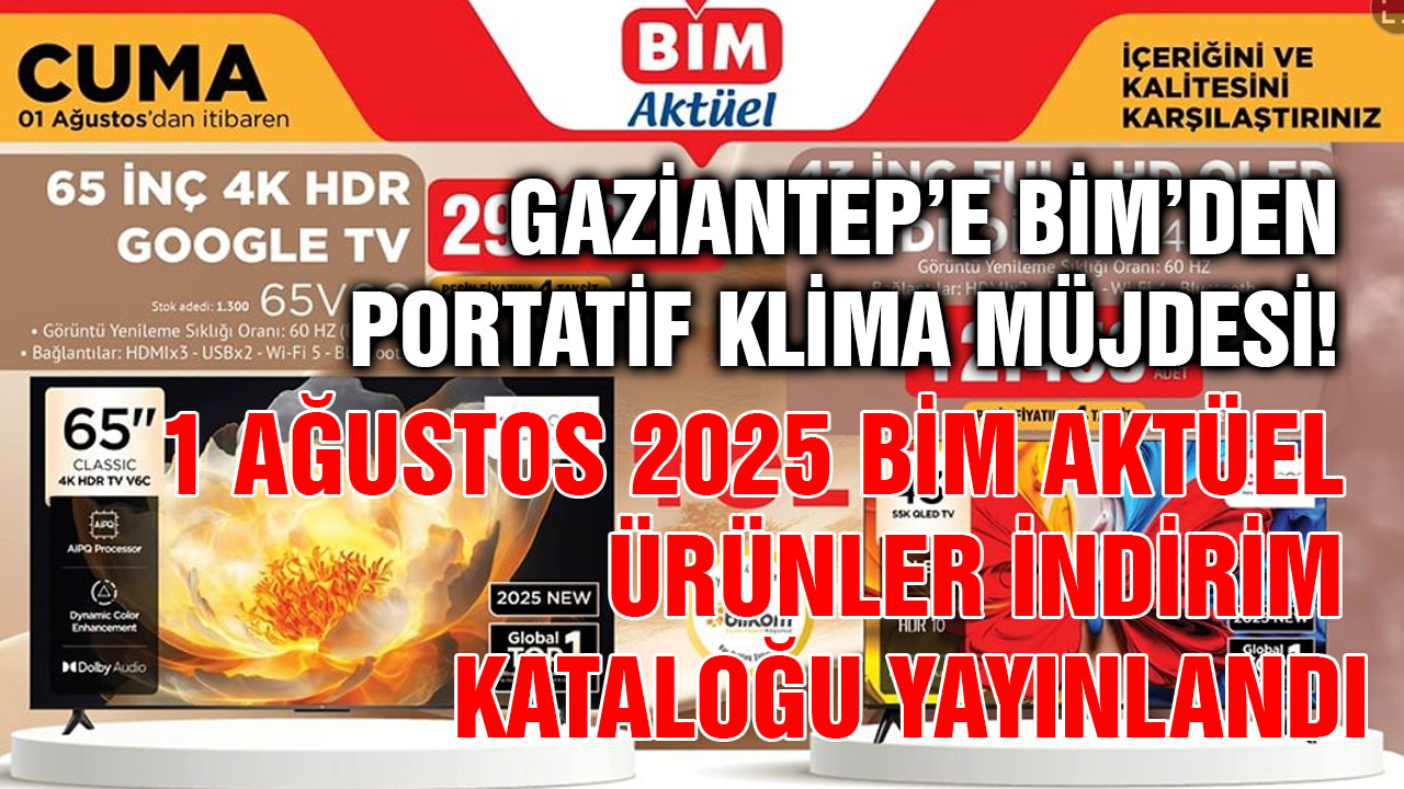 Gaziantep’e BİM’den Portatif Klima Müjdesi! 1 Ağustos 2025 BİM Aktüel Ürünler İndirim Kataloğu Yayınlandı