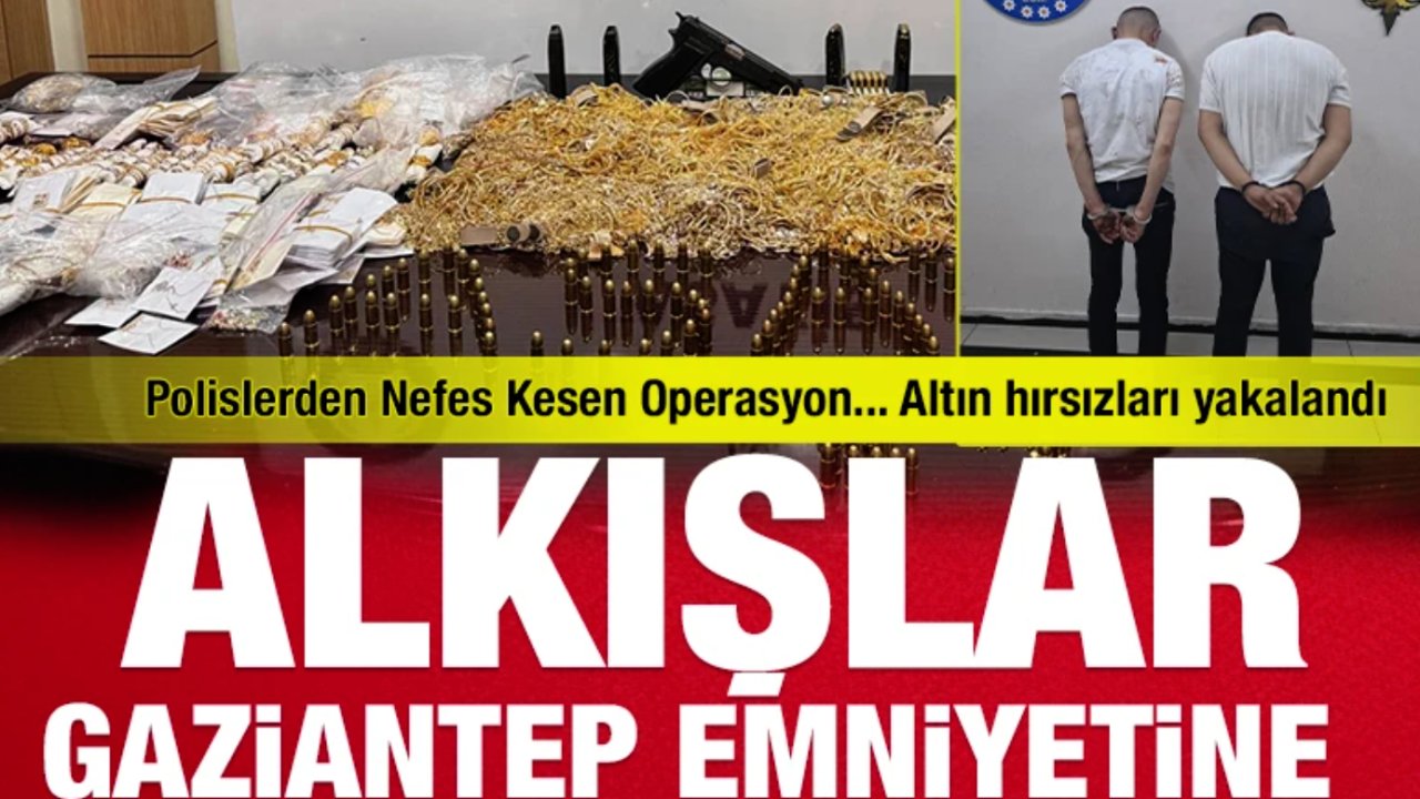 Gaziantep'te Soyguncular 18 Kilo Altın Çalmışlardı! Gereği Yapıldı