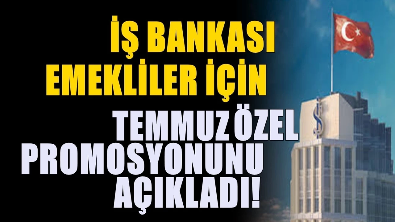 Gaziantep’te Emekliler Dikkat! İş Bankası Zamlı Promosyon Teklifinde Son Durum Ne? Emekliye Verilen Destek Artıyor mu?
