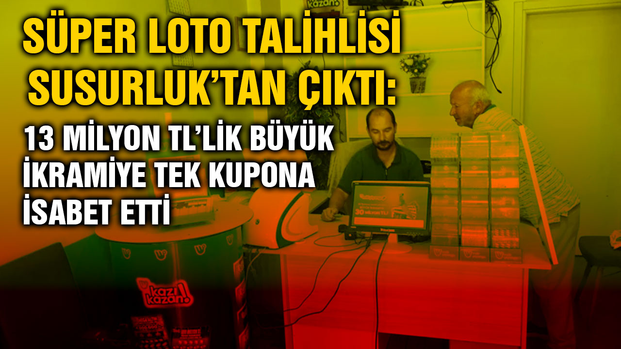 Süper Loto Talihlisi Susurluk’tan Çıktı: 13 Milyon TL’lik Büyük İkramiye Tek Kupona İsabet Etti