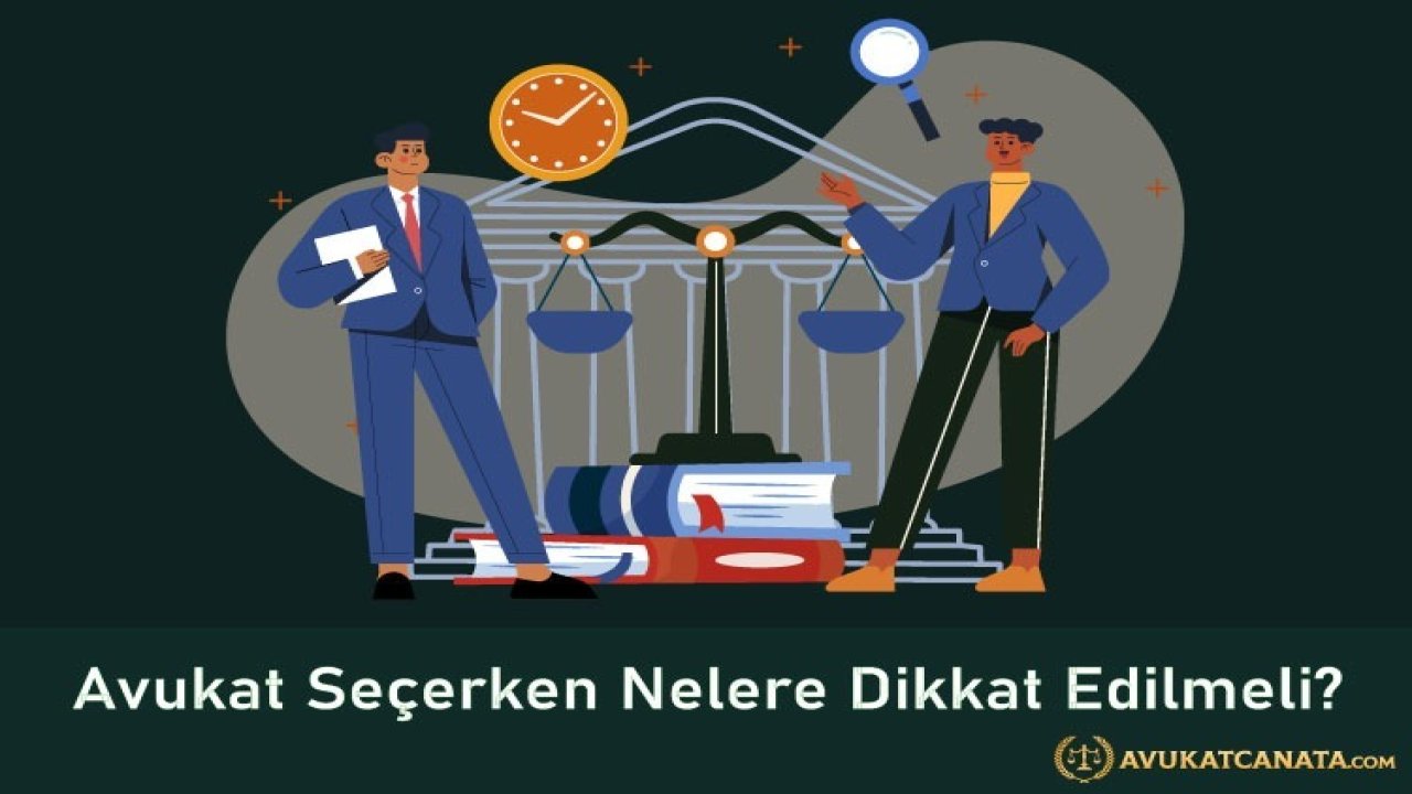 Avukat Seçerken Nelere Dikkat Edilmeli?