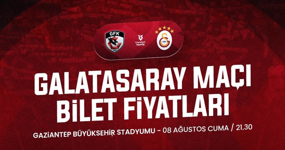 Gaziantep FK - Galatasaray maçı biletleri satışa çıkıyor