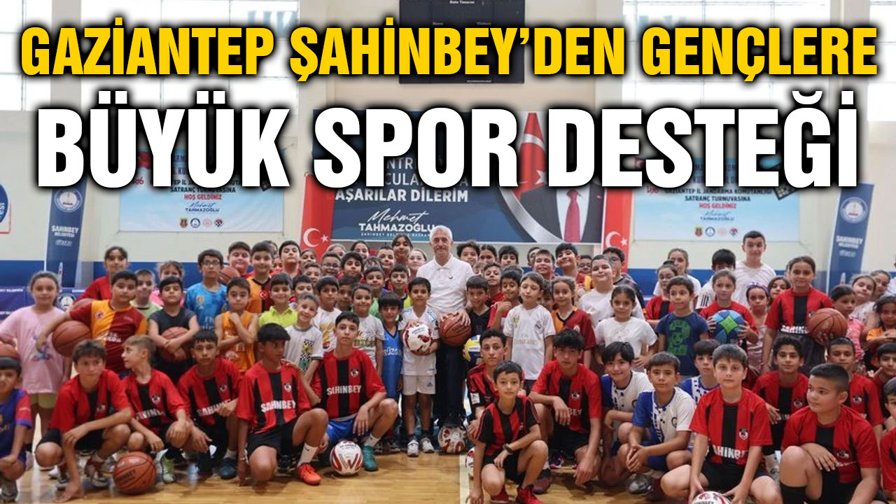 Gaziantep Şahinbey’den Gençlere Büyük Spor Desteği